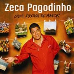 Zeca Pagodinho - Uma prova de Amor